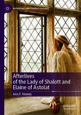 Howey |  Afterlives of the Lady of Shalott and Elaine of Astolat | Buch |  Sack Fachmedien