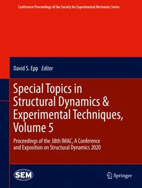 Epp |  Special Topics in Structural Dynamics & Experimental Techniques, Volume 5 | Buch |  Sack Fachmedien