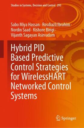 Hassan / Ibrahim / Asirvadam |  Hybrid PID Based Predictive Control Strategies for WirelessHART Networked Control Systems | Buch |  Sack Fachmedien