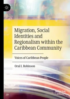 Robinson |  Migration, Social Identities and Regionalism within the Caribbean Community | Buch |  Sack Fachmedien