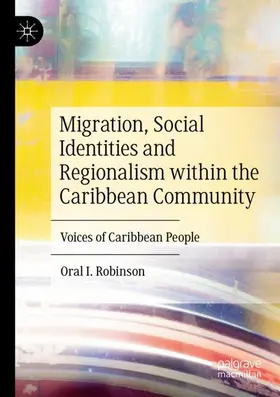 Robinson |  Migration, Social Identities and Regionalism within the Caribbean Community | Buch |  Sack Fachmedien