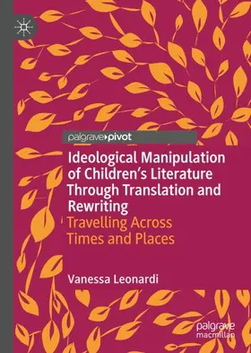 Leonardi |  Ideological Manipulation of Children¿s Literature Through Translation and Rewriting | Buch |  Sack Fachmedien