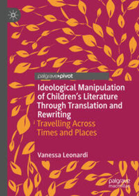 Leonardi |  Ideological Manipulation of Children’s Literature Through Translation and Rewriting | eBook | Sack Fachmedien