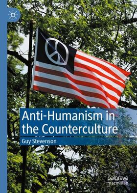 Stevenson |  Anti-Humanism in the Counterculture | Buch |  Sack Fachmedien