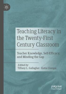 Ciampa / Gallagher |  Teaching Literacy in the Twenty-First Century Classroom | Buch |  Sack Fachmedien