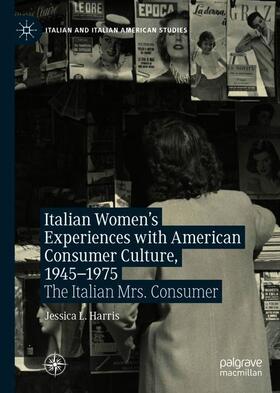 Harris |  Italian Women's Experiences with American Consumer Culture, 1945¿1975 | Buch |  Sack Fachmedien