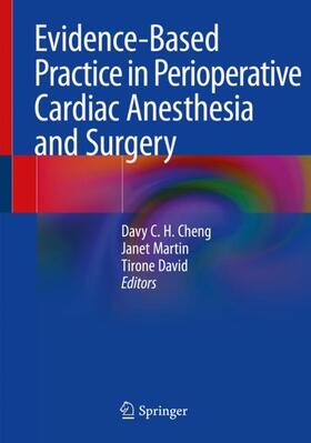 Cheng / David / Martin |  Evidence-Based Practice in Perioperative Cardiac Anesthesia and Surgery | Buch |  Sack Fachmedien
