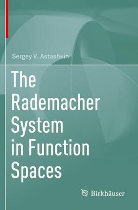 Astashkin |  The Rademacher System in Function Spaces | Buch |  Sack Fachmedien
