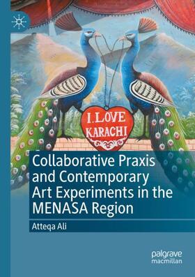 Ali |  Collaborative Praxis and Contemporary Art Experiments in the MENASA Region | Buch |  Sack Fachmedien