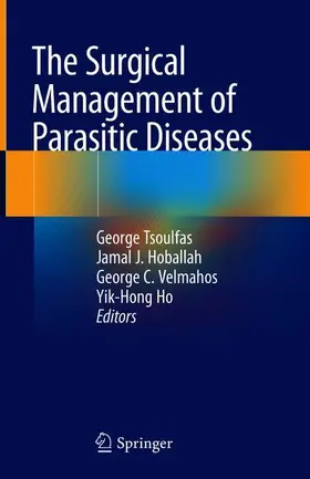 Tsoulfas / Ho / Hoballah |  The Surgical Management of Parasitic Diseases | Buch |  Sack Fachmedien