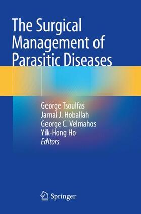 Tsoulfas / Ho / Hoballah |  The Surgical Management of Parasitic Diseases | Buch |  Sack Fachmedien