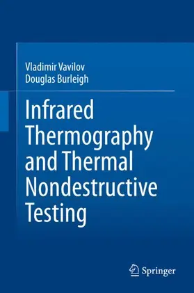 Burleigh / Vavilov |  Infrared Thermography and Thermal Nondestructive Testing | Buch |  Sack Fachmedien