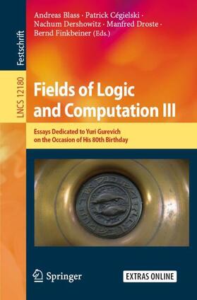 Blass / Cégielski / Finkbeiner |  Fields of Logic and Computation III | Buch |  Sack Fachmedien
