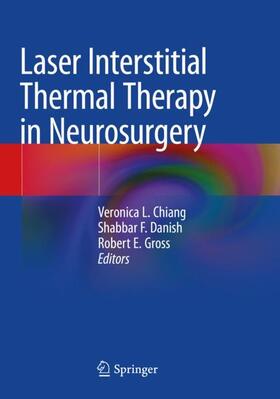 Chiang / Gross / Danish |  Laser Interstitial Thermal Therapy in Neurosurgery | Buch |  Sack Fachmedien