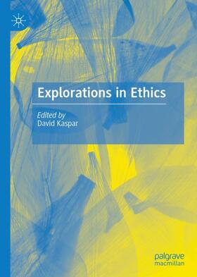 Kaspar |  Explorations in Ethics | Buch |  Sack Fachmedien