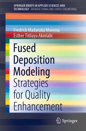 Akinlabi / Mwema |  Fused Deposition Modeling | Buch |  Sack Fachmedien