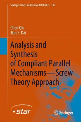 Dai / Qiu |  Analysis and Synthesis of Compliant Parallel Mechanisms¿Screw Theory Approach | Buch |  Sack Fachmedien