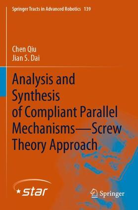 Dai / Qiu |  Analysis and Synthesis of Compliant Parallel Mechanisms¿Screw Theory Approach | Buch |  Sack Fachmedien
