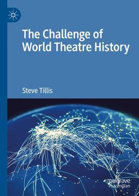 Tillis |  The Challenge of World Theatre History | Buch |  Sack Fachmedien