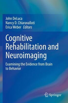 DeLuca / Weber / Chiaravalloti |  Cognitive Rehabilitation and Neuroimaging | Buch |  Sack Fachmedien