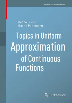 Bucur / Paltineanu |  Topics in Uniform Approximation of Continuous Functions | eBook | Sack Fachmedien