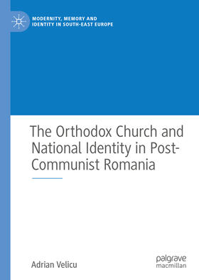 Velicu |  The Orthodox Church and National Identity in Post-Communist Romania | eBook | Sack Fachmedien