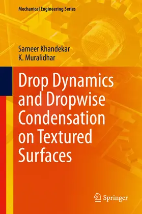 Khandekar / Muralidhar |  Drop Dynamics and Dropwise Condensation on Textured Surfaces | eBook | Sack Fachmedien