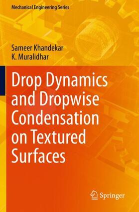 Muralidhar / Khandekar |  Drop Dynamics and Dropwise Condensation on Textured Surfaces | Buch |  Sack Fachmedien