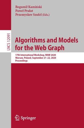 Kaminski / Kaminski / Szufel |  Algorithms and Models for the Web Graph | Buch |  Sack Fachmedien