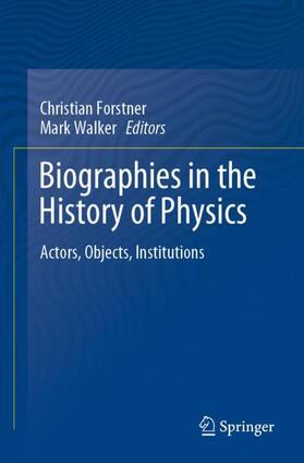 Walker / Forstner |  Biographies in the History of Physics | Buch |  Sack Fachmedien