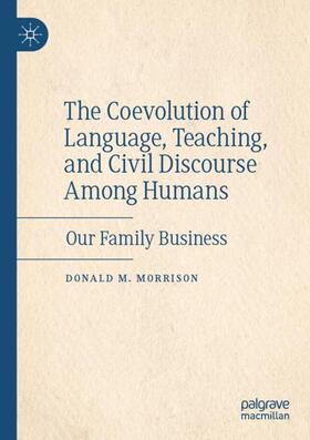 Morrison |  The Coevolution of Language, Teaching, and Civil Discourse Among Humans | Buch |  Sack Fachmedien