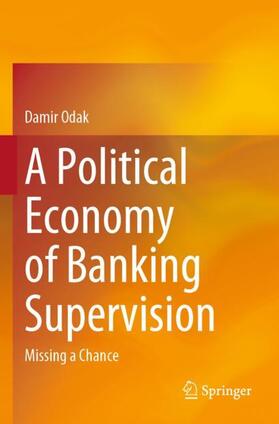 Odak |  A Political Economy of Banking Supervision | Buch |  Sack Fachmedien