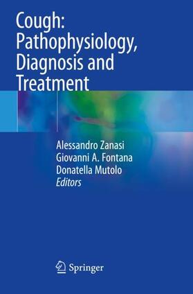Zanasi / Mutolo / Fontana |  Cough: Pathophysiology, Diagnosis and Treatment | Buch |  Sack Fachmedien