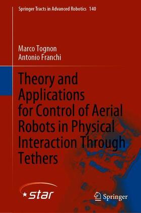 Franchi / Tognon |  Theory and Applications for Control of Aerial Robots in Physical Interaction Through Tethers | Buch |  Sack Fachmedien
