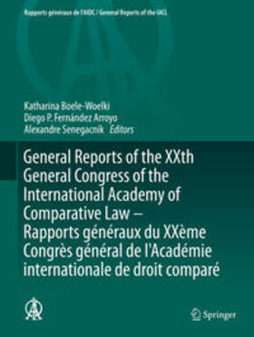 Boele-Woelki / Fernández Arroyo / Senegacnik | General Reports of the XXth General Congress of the International Academy of Comparative Law - Rapports généraux du XXème Congrès général de l'Académie internationale de droit comparé | E-Book | sack.de