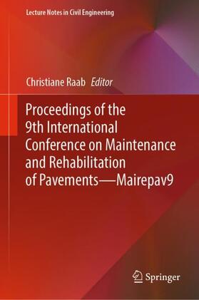 Raab |  Proceedings of the 9th International Conference on Maintenance and Rehabilitation of Pavements¿Mairepav9 | Buch |  Sack Fachmedien