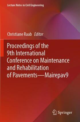 Raab |  Proceedings of the 9th International Conference on Maintenance and Rehabilitation of Pavements¿Mairepav9 | Buch |  Sack Fachmedien