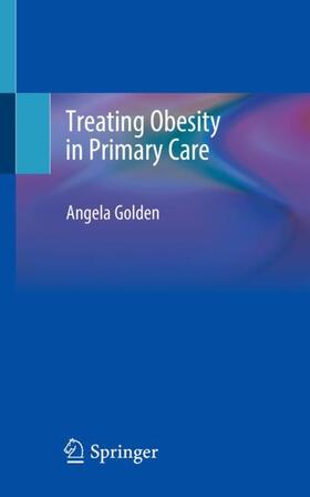 Golden |  Treating Obesity in Primary Care | Buch |  Sack Fachmedien