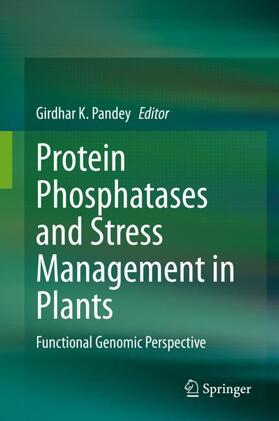 Pandey |  Protein Phosphatases and Stress Management in Plants | Buch |  Sack Fachmedien