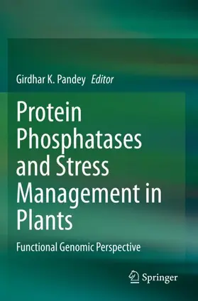 Pandey |  Protein Phosphatases and Stress Management in Plants | Buch |  Sack Fachmedien