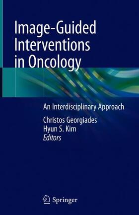 Kim / Georgiades |  Image-Guided Interventions in Oncology | Buch |  Sack Fachmedien