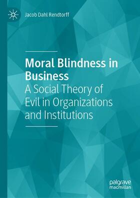 Rendtorff |  Moral Blindness in Business | Buch |  Sack Fachmedien