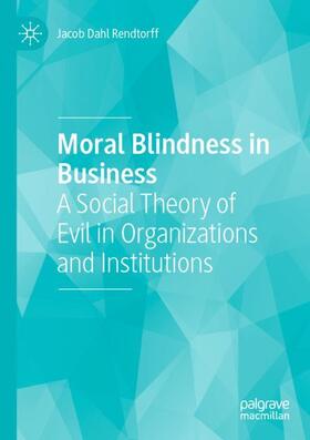 Rendtorff |  Moral Blindness in Business | Buch |  Sack Fachmedien