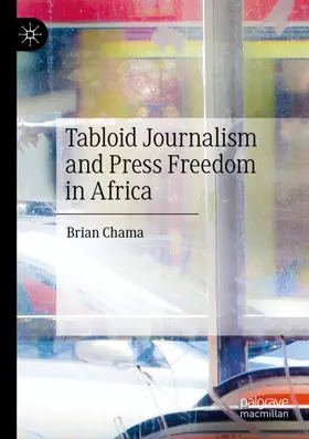 Chama |  Tabloid Journalism and Press Freedom in Africa | Buch |  Sack Fachmedien