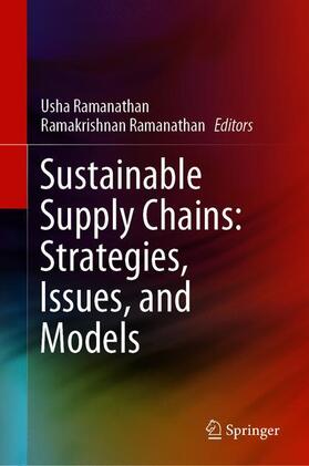 Ramanathan | Sustainable Supply Chains: Strategies, Issues, and Models | Buch | 978-3-030-48875-8 | sack.de