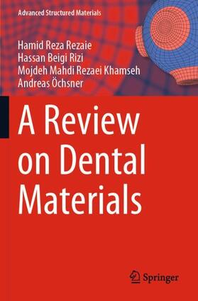 Reza Rezaie / Öchsner / Beigi Rizi |  A Review on Dental Materials | Buch |  Sack Fachmedien