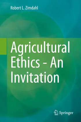 Zimdahl |  Agricultural Ethics - An Invitation | eBook | Sack Fachmedien