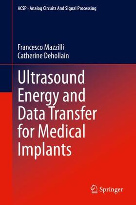 Dehollain / Mazzilli |  Ultrasound Energy and Data Transfer for Medical Implants | Buch |  Sack Fachmedien