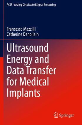 Dehollain / Mazzilli |  Ultrasound Energy and Data Transfer for Medical Implants | Buch |  Sack Fachmedien