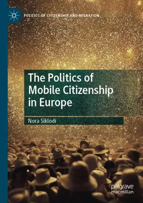 Siklodi |  The Politics of Mobile Citizenship in Europe | Buch |  Sack Fachmedien